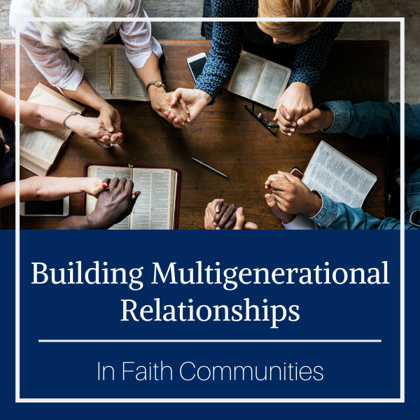 muti generational relationships faith